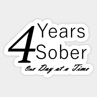 Four Years Sobriety Anniversary "Birthday" Design for the Sober Person Living One Day At a Time Sticker